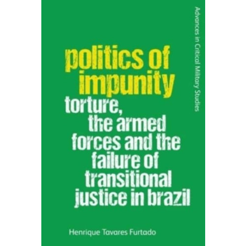 Edinburgh university press Politics of Impunity (häftad, eng)