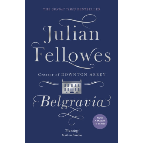 Orion Publishing Co Julian Fellowes's Belgravia (häftad, eng)
