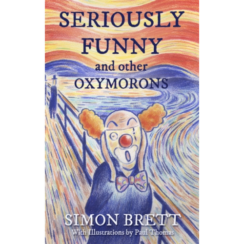 Little, Brown Book Group Seriously Funny, and Other Oxymorons (häftad, eng)
