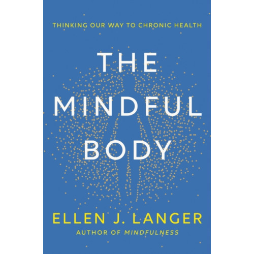 Little, Brown Book Group The Mindful Body (inbunden, eng)