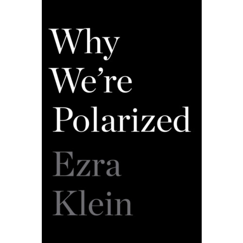 Avid Reader Press / Simon & Schuster Why We're Polarized (inbunden, eng)