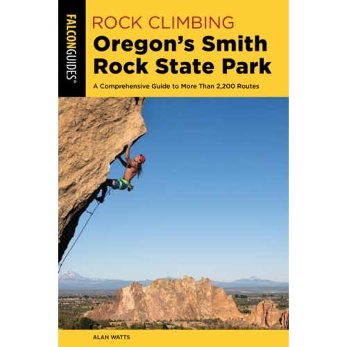 Rowman & littlefield Rock Climbing Oregon's Smith Rock State Park (häftad, eng)