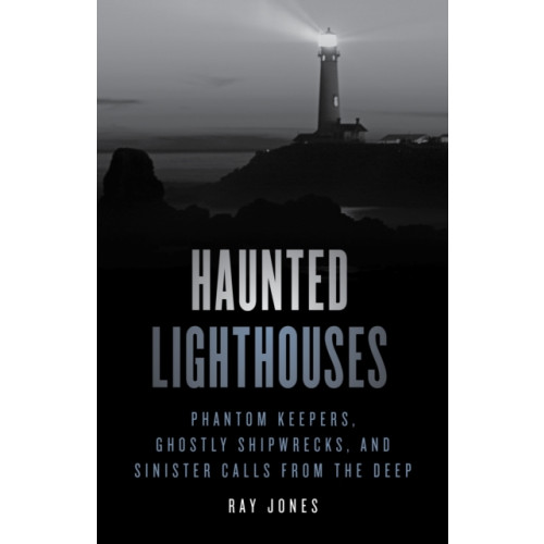 Rowman & littlefield Haunted Lighthouses (häftad, eng)