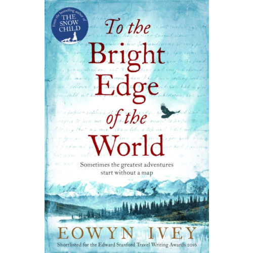 Headline Publishing Group To the Bright Edge of the World (häftad, eng)