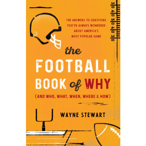 Rowman & littlefield The Football Book of Why (and Who, What, When, Where, and How) (häftad, eng)