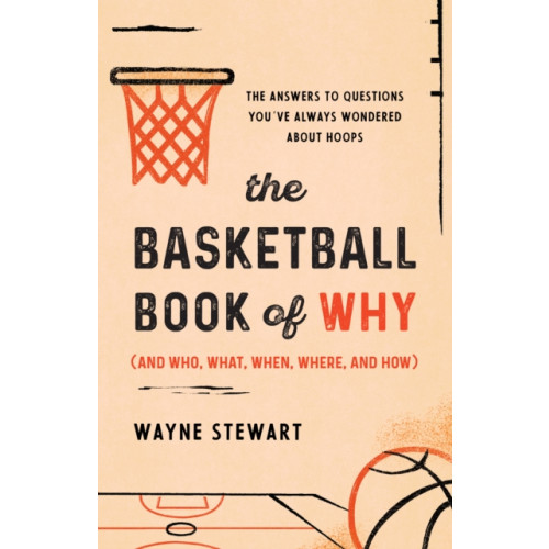 Rowman & littlefield The Basketball Book of Why (and Who, What, When, Where, and How) (häftad, eng)