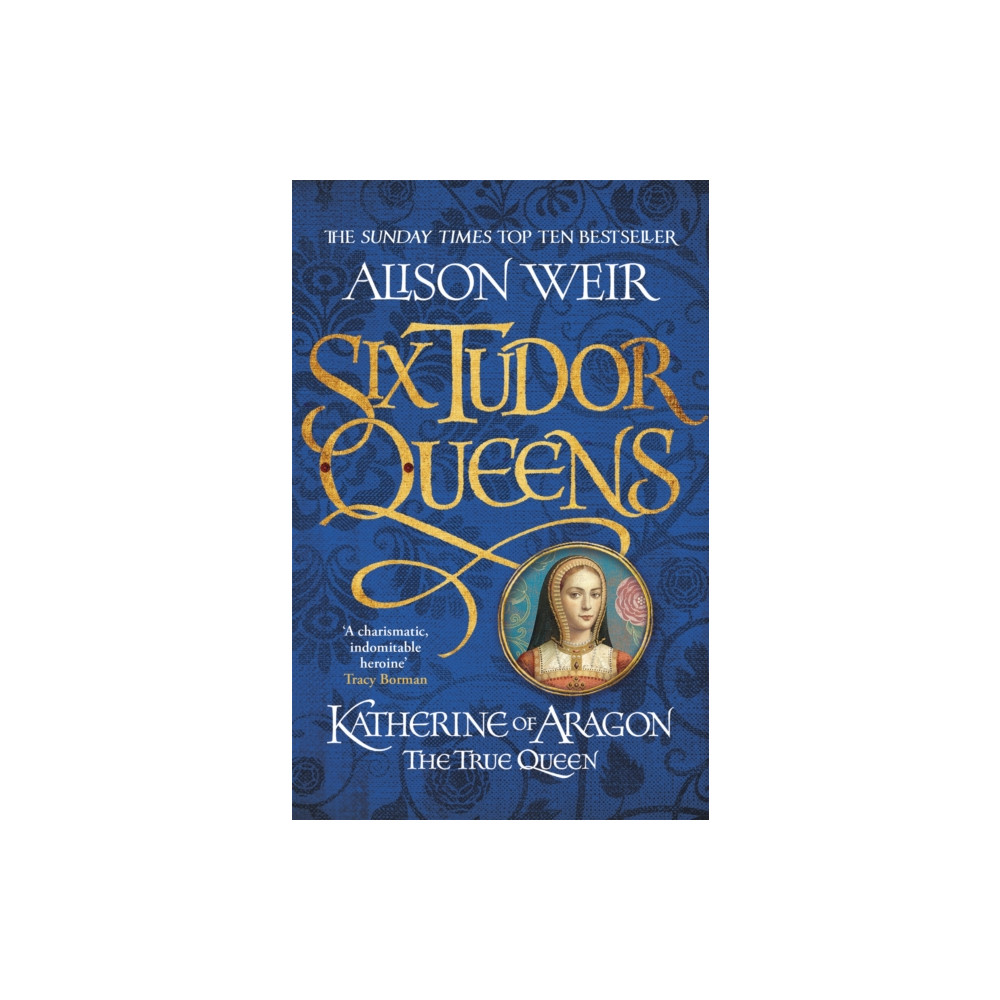 Produktbild för Six Tudor Queens: Katherine of Aragon, The True Queen (häftad, eng)