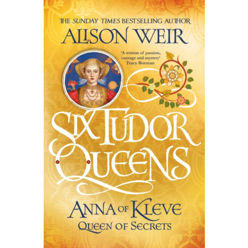 Headline Publishing Group Six Tudor Queens: Anna of Kleve, Queen of Secrets (häftad, eng)