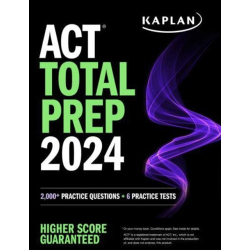 Kaplan Publishing ACT Total Prep 2024: Includes 2,000+ Practice Questions + 6 Practice Tests (häftad, eng)