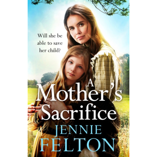 Headline Publishing Group A Mother's Sacrifice (häftad, eng)