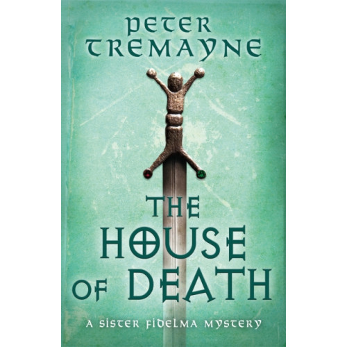 Headline Publishing Group The House of Death (Sister Fidelma Mysteries Book 32) (inbunden, eng)