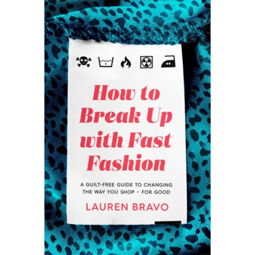 Headline Publishing Group How To Break Up With Fast Fashion (häftad, eng)