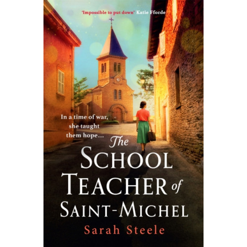 Headline Publishing Group The Schoolteacher of Saint-Michel (häftad, eng)