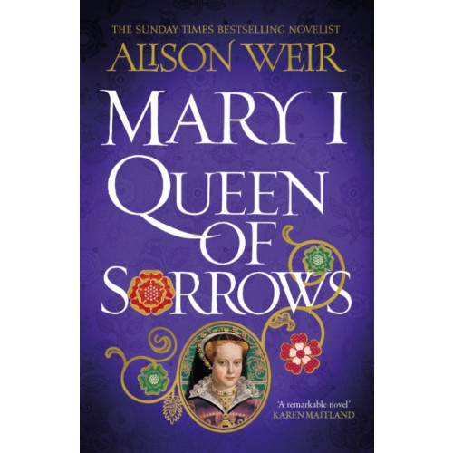 Headline Publishing Group Mary I: Queen of Sorrows (inbunden, eng)