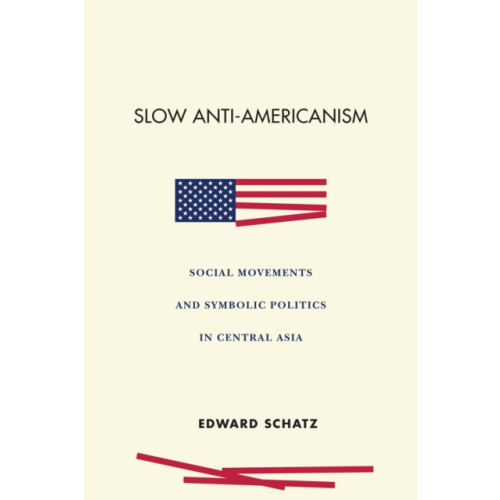 Stanford university press Slow Anti-Americanism (häftad, eng)