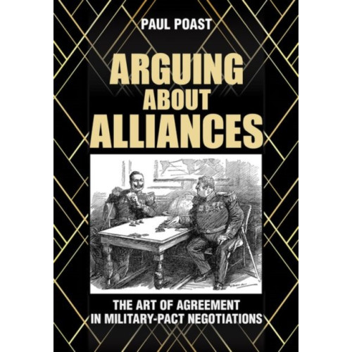 Cornell University Press Arguing About Alliances (inbunden, eng)