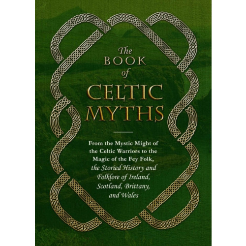 Adams Media Corporation The Book of Celtic Myths (inbunden)