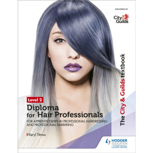 Hodder Education The City & Guilds Textbook Level 2 Diploma for Hair Professionals for Apprenticeships in Professional Hairdressing and Professional Barbering (häftad, eng)