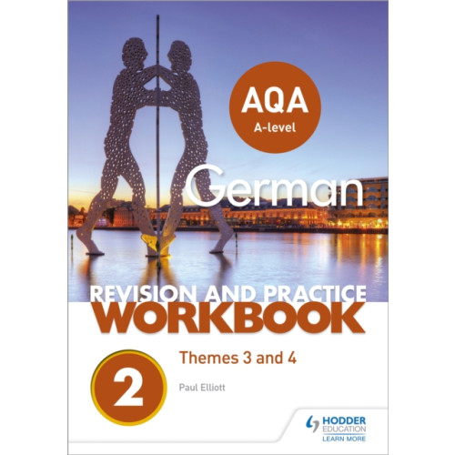 Hachette Learning AQA A-level German Revision and Practice Workbook: Themes 3 and 4 (häftad, eng)