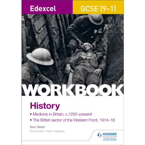Hodder Education Edexcel GCSE (9-1) History Workbook: Medicine in Britain, c1250–present and The British sector of the Western Front, 1914-18 (häftad, eng)