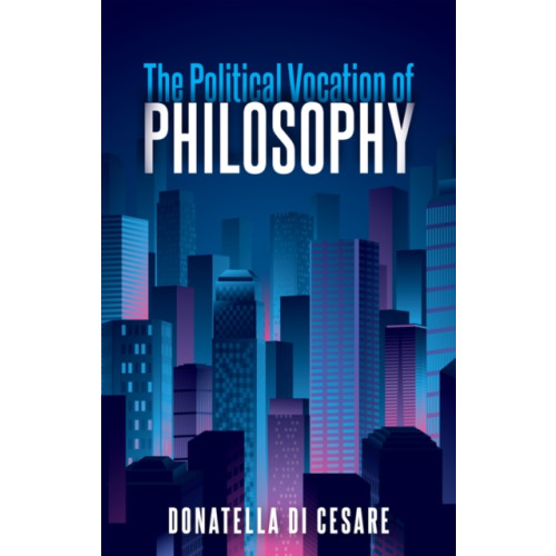 John Wiley And Sons Ltd The Political Vocation of Philosophy (häftad, eng)