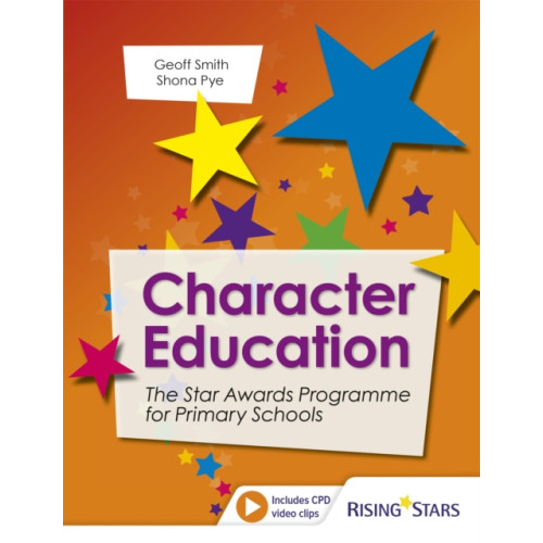 Rising Stars UK Ltd Character Education: The Star Awards Programme for Primary Schools (häftad, eng)