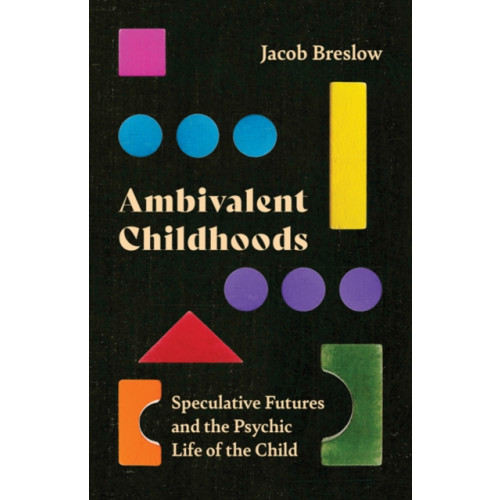 University of Minnesota Press Ambivalent Childhoods (häftad, eng)