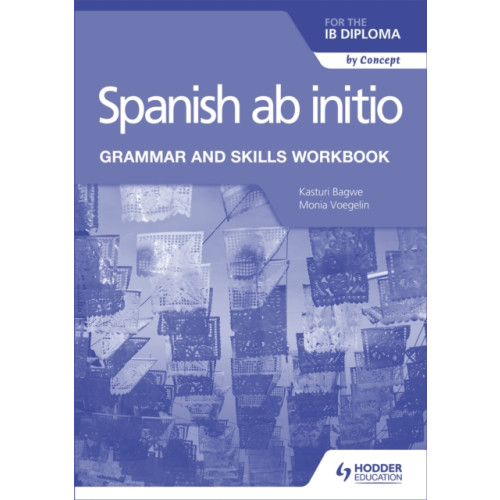 Hodder Education Spanish ab initio for the IB Diploma Grammar and Skills Workbook (häftad, eng)