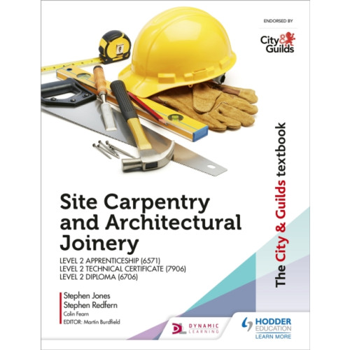 Hodder Education The City & Guilds Textbook: Site Carpentry and Architectural Joinery for the Level 2 Apprenticeship (6571), Level 2 Technical Certificate (7906) & Level 2 Diploma (6706) (häftad, eng)