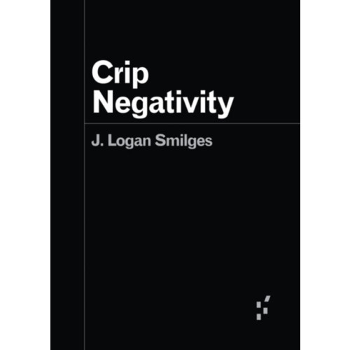 University of Minnesota Press Crip Negativity (häftad, eng)