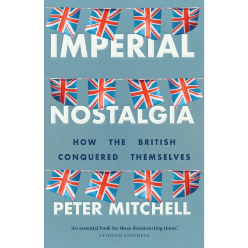 Manchester university press Imperial Nostalgia (häftad, eng)