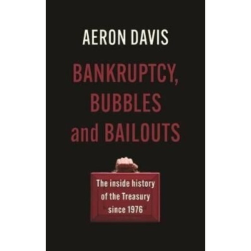 Manchester university press Bankruptcy, Bubbles and Bailouts (inbunden, eng)