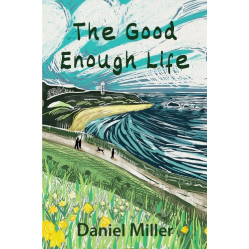 John Wiley And Sons Ltd The Good Enough Life (häftad, eng)
