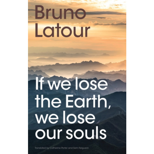 John Wiley And Sons Ltd If we lose the Earth, we lose our souls (häftad, eng)