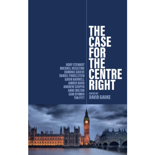John Wiley And Sons Ltd The Case for the Centre Right (häftad, eng)