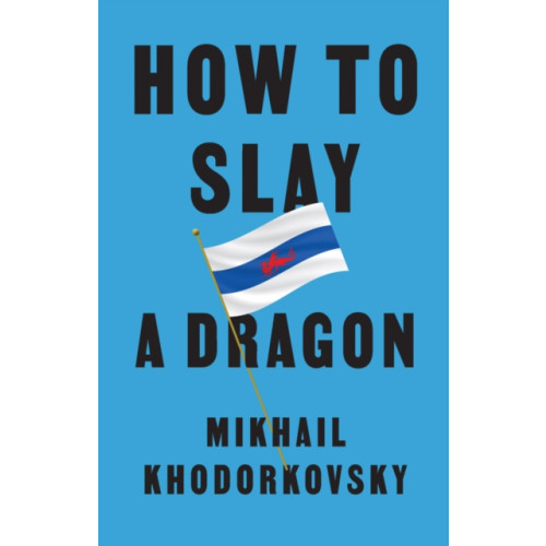 John Wiley And Sons Ltd How to Slay a Dragon (inbunden, eng)