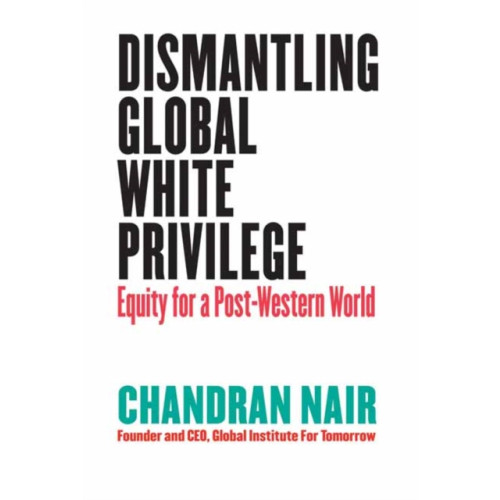 Berrett-Koehler Publishers Dismantling Global White Privilege (häftad, eng)