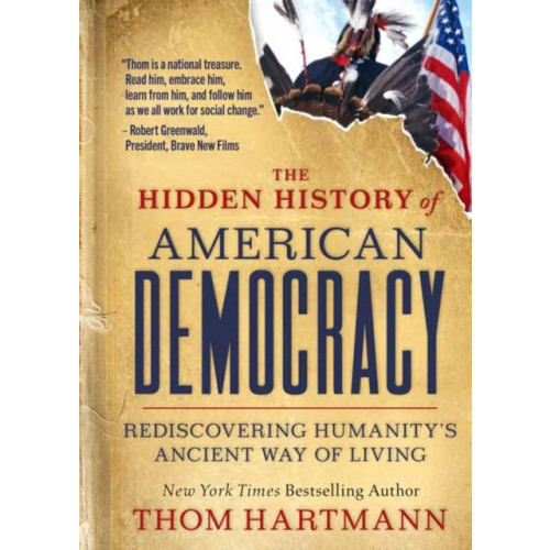 Berrett-Koehler Publishers The Hidden History of American Democracy (häftad, eng)