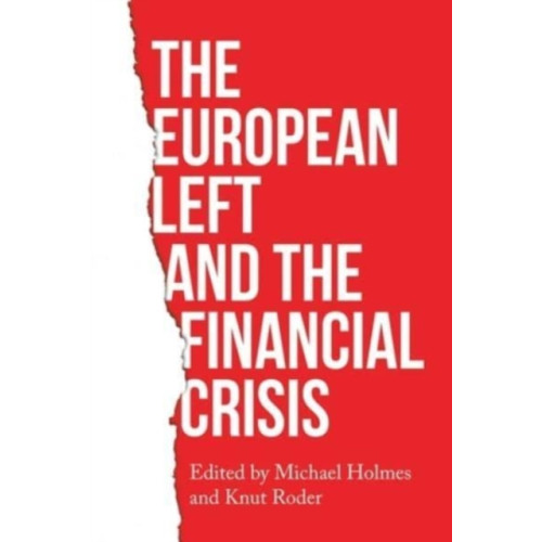 Manchester university press The European Left and the Financial Crisis (häftad, eng)