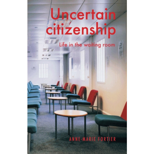 Manchester university press Uncertain Citizenship (häftad, eng)