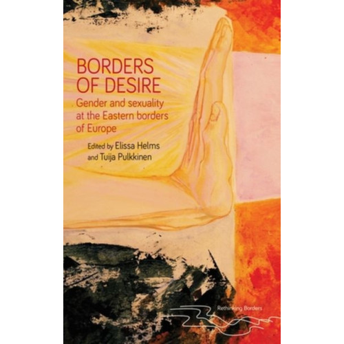 Manchester university press Borders of Desire (inbunden, eng)