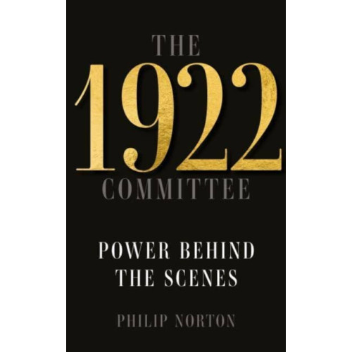 Manchester university press The 1922 Committee (inbunden, eng)