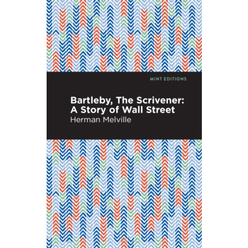 Mint Editions Bartleby, The Scrivener (häftad, eng)