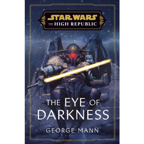 Cornerstone Star Wars: The Eye of Darkness (The High Republic) (inbunden, eng)