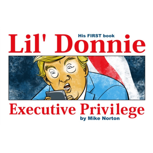 Image Comics Lil' Donnie Volume 1: Executive Privilege (inbunden, eng)