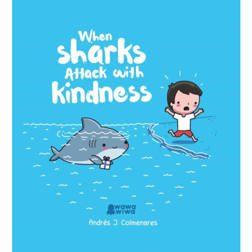 Andrews McMeel Publishing When Sharks Attack With Kindness (inbunden, eng)