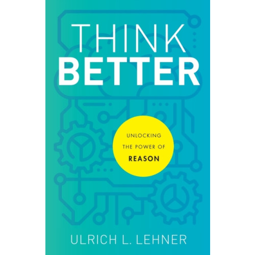 Baker publishing group Think Better – Unlocking the Power of Reason (häftad, eng)