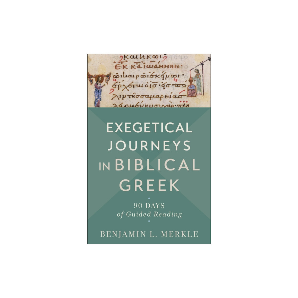 Produktbild för Exegetical Journeys in Biblical Greek – 90 Days of Guided Reading (häftad, eng)