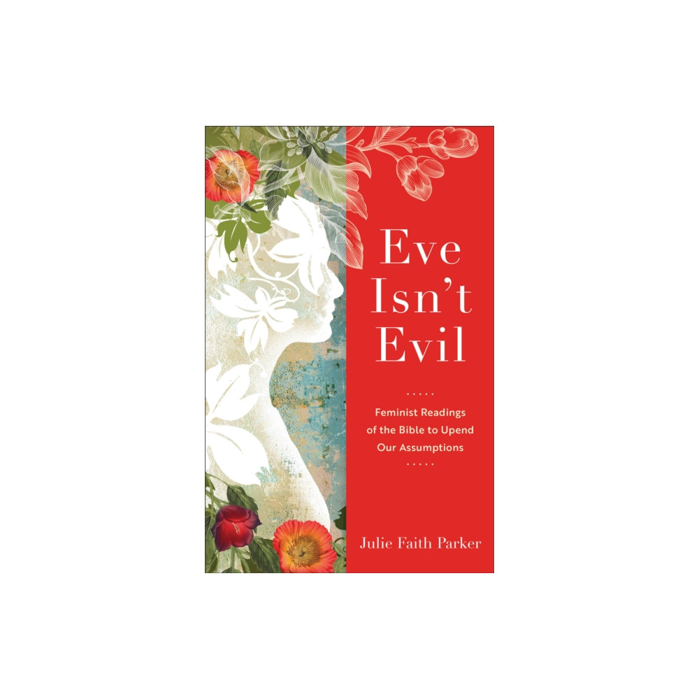 Produktbild för Eve Isn`t Evil – Feminist Readings of the Bible to Upend Our Assumptions (häftad, eng)