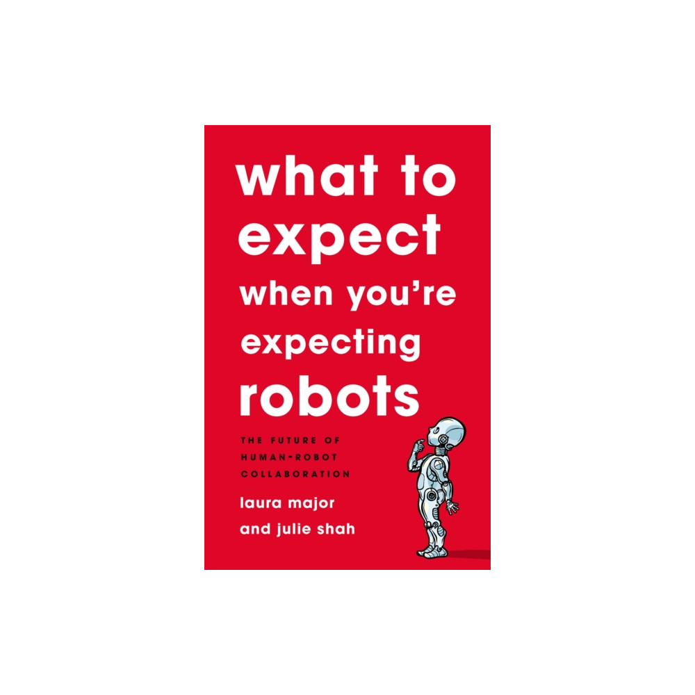 Produktbild för What To Expect When You're Expecting Robots (inbunden, eng)